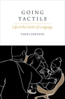 Going Tactile: Life at the Limits of Language Cover Image