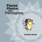 Pause Please Miss Porcupine By Ruchira Darda Cover Image
