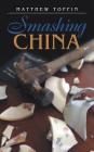 Smashing China By Matthew Toffin Cover Image