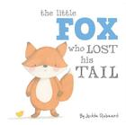 The Little Fox Who Lost His Tail Cover Image