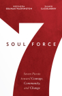 Soul Force: Seven Pivots Toward Courage, Community, and Change By Reesheda Graham-Washington, Shawn Casselberry Cover Image