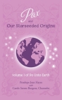 Pax and Our Starseeded Origins: Volume 1 of Do Unto Earth By Carole Serene Borgens, Penelope Jean Hayes Cover Image