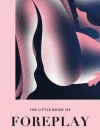 The Little Book of Foreplay Cover Image