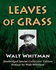 Leaves Of Grass: Unabridged Special Collectors Edition [With Preface By Walt Whitman] By Walt Whitman, Walt Whitman (Foreword by), Thomas Gorman (Editor) Cover Image