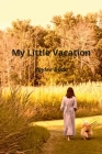 My Little Vacation By Kaylee Duda Cover Image