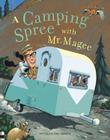 A Camping Spree with Mr. Magee: (Read Aloud Books, Series Books for Kids, Books for Early Readers) By Chris Van Dusen Cover Image
