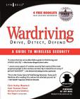 Wardriving: Drive, Detect, Defend: A Guide to Wireless Security By Chris Hurley, Frank Thornton (With), Michael Puchol (With) Cover Image