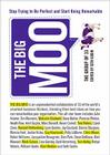 The Big Moo: Stop Trying to Be Perfect and Start Being Remarkable By The Group of 33, Seth Godin (Introduction by) Cover Image