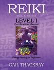 REIKI Usui & Tibetan Level I Certification Manual, Energy Healing for Beginners By Gail Thackray Cover Image