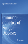 Immunogenetics of Fungal Diseases By Agostinho Carvalho (Editor) Cover Image