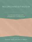 Neuroanesthesia: A Problem-Based Learning Approach Cover Image