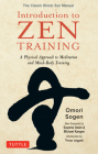 Introduction to Zen Training: A Physical Approach to Meditation and Mind-Body Training (the Classic Rinzai Zen Manual) By Omori Sogen, Sayama Daian (Foreword by), Michael Kangen (Foreword by) Cover Image