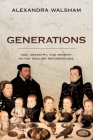 Generations: Age, Ancestry, and Memory in the English Reformations By Alexandra Walsham Cover Image
