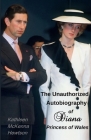 The Unauthorized Autobiography of Diana, Princess of Wales By Kathleen McKenna Hewtson Cover Image