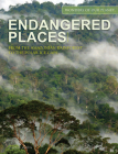 Endangered Places: From the Amazonian Rainforest to the Polar Ice Caps By Claudia Martin Cover Image