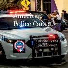 American Police Cars 2 By Cristina Berna, Eric Thomsen Cover Image