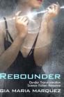 Rebounder: Gender Transformation Science Fiction Romance By Gia Maria Marquez Cover Image