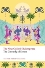 The Comedy of Errors: The New Oxford Shakespeare (Oxford World's Classics) Cover Image