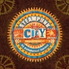 Steampunk City: An Alphabetical Journey Cover Image