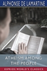 Atheism Among the People (Esprios Classics): Translated by Edward E. Hale and Francis Le Baron Cover Image