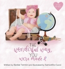 The Wonderful Way You Were Made Cover Image