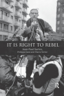 It is Right to Rebel By Jean-Paul Sartre, Philippe Gavi, Pierre Victor Cover Image