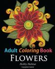 Adult Coloring Books: Flowers: Coloring Books for Adults Featuring 32 Beautiful Flower Zentangle Designs Cover Image