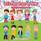 Let's Play Dress Up Now Children's Fashion Books By Baby Professor Cover Image