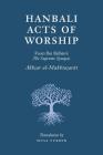 Hanbali Acts of Worship: From Ibn Balban's The Supreme Synopsis By Musa Furber, Ibn Balban Al-Hanbali Cover Image