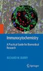 Immunocytochemistry: A Practical Guide for Biomedical Research By Richard W. Burry Cover Image