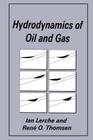 Hydrodynamics of Oil and Gas By Ian Lerche, R. O. Thomsen Cover Image