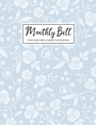 Monthly Bill Tracker Organizer Notebook: Floral Cover, Monthly Bill Payment Checklist and Due Date Organizer Plan for Your Expenses, Simple Household Cover Image