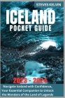 Iceland Pocket Guide 2023 - 2024: Navigate Iceland with Confidence, Your Essential Companion to Unlock the Wonders of the Land of Legends Cover Image
