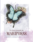Un Libro Ilustrado de Mariposas: para regalar a niños e hijos o personas adultas con demencia senil o pérdida de memoria By Magalier Eliud Soto Muñoz Cover Image