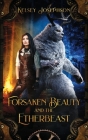 Forsaken Beauty and the Etherbeast By Kelsey Josephson Cover Image