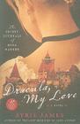 Dracula, My Love: The Secret Journals of Mina Harker By Syrie James Cover Image