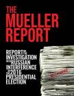 The Mueller Report: Report On The Investigation Into Russian Interference In The 2016 Presidential Election By Robert S. Mueller, Doj Et Al Special Counsel's Office Cover Image