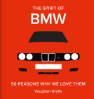 The Spirit of BMW: 50 Reasons Why We Love Them Cover Image