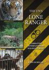 The Un's Lone Ranger: Combating International Wildlife Crime Cover Image