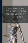 International Atlas of Clouds and of States of the Sky. -- By International Commission for the Stud (Created by) Cover Image