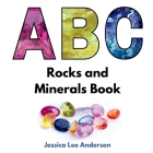 ABC Rocks and Minerals Book By Jessica Lee Anderson Cover Image