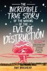 The Incredible True Story of the Making of the Eve of Destruction By Amy Brashear Cover Image