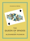 The Queen of Spades and Selected Works (Pushkin Collection) By Alexander Pushkin, Anthony Briggs (Translated by) Cover Image