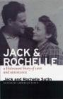 Jack and Rochelle: A Holocaust Story of Love and Resistance By Jack Sutin, Lawrence Sutin (Editor), Rochelle Sutin Cover Image