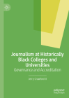 Journalism at Historically Black Colleges and Universities: Governance and Accreditation By Jerry Crawford II Cover Image