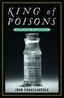 King of Poisons: A History of Arsenic By John Parascandola Cover Image
