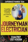 Journeyman Electrician Exam Prep 2021 Version: The perfect study guide to passing your electrical exam. Test simulation included at the end with answe Cover Image