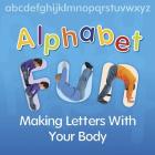 Alphabet Fun: Making Letters with Your Body Cover Image