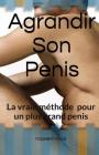 Agrandir son penis: La vraie méthode pour un plus grand pénis By Nazeem Nour Cover Image
