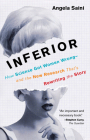 Inferior: How Science Got Women Wrong-and the New Research That's Rewriting the Story Cover Image